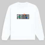 Stay Grounded | Unisex White Sweatshirt